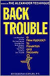 Title: Back Trouble: A New Approach to Prevention and Recovery, Author: Deborah Caplan