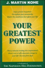 Title: Your Greatest Power, Author: J. Martin Kohe