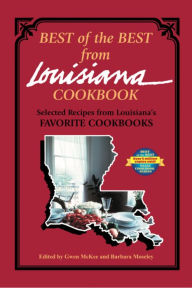 Title: Best of the Best from Louisiana; Selected Recipes from Louisiana's Favorite Cookbooks, Author: Gwen McKee