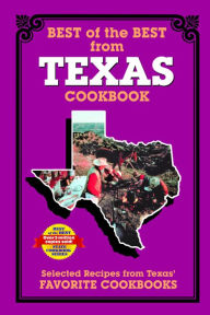 Title: Best of the Best from Texas Cookbook: Selected Recipes from Texas's Favorite Cookbooks, Author: Barbara Moseley