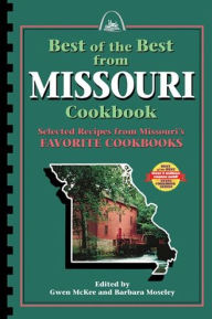 Title: Best of the Best from Missouri Cookbook: Selected Recipes from Missouri's Favorite Cookbooks, Author: Barbara Moseley