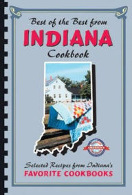 Title: Best of the Best from Indiana Cookbook: Selected Recipes from Indiana's Favorite Cookbooks, Author: Barbara Moseley