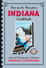 Title: Best of the Best from Indiana Cookbook: Selected Recipes from Indiana's Favorite Cookbooks, Author: Gwen McKee