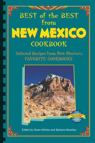 Title: Best of the Best from New Mexico Cookbook: Selected Recipes from New Mexico's Favorite Cookbooks, Author: Barbara Moseley