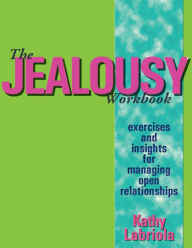 The Jealousy Workbook: Exercises and Insights for Managing Open Relationships