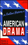 Title: Outline History of American Drama / Edition 2, Author: Walter J. Meserve