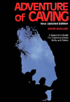 Adventure of Caving: A Beninner's Guide for Exploring Caves Softly and Safely