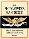 Title: The Shipcarvers Handbook: How to Design and Execute Traditional Marine Carvings, Author: Jay S. Hanna