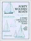 Title: Forty Wooden Boats; A Third Catalog of Building Plans, Author: Woodenboat Magazine