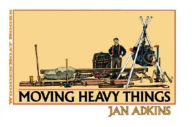 Title: Moving Heavy Things, Author: Jan Adkins