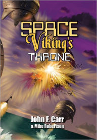 Title: Space Viking's Throne, Author: John F. Carr