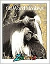 Title: Old World Monkeys (Zoobooks Series), Author: Ann Elwood