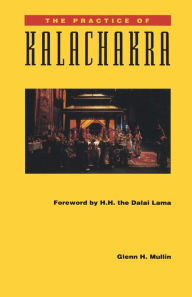 Title: The Practice of Kalachakra, Author: Glenn H. Mullin