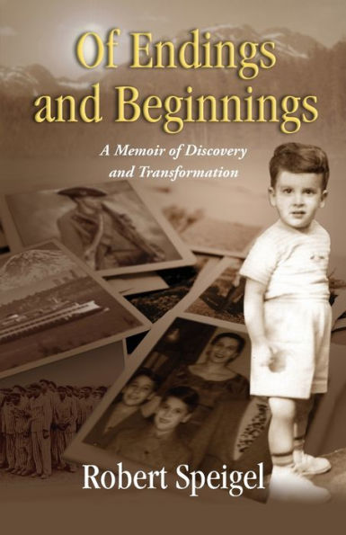 of Endings and Beginnings: A Memoir Discovery Transformation
