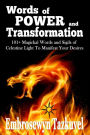 WORDS OF POWER and TRANSFORMATION: 101+ Magickal Words and Sigils of Celestine Light To Manifest Your Desires