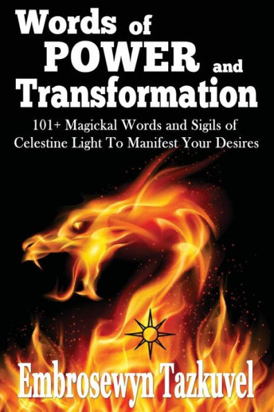 Words of Power and Transformation: 101+ Magickal Sigils Celestine Light to Manifest Your Desires