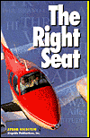 Title: Right Seat: An Introduction to Flying for Pilots' Companions and Would-Be Pilots, Author: Avram Goldstein