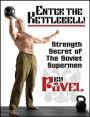 Enter The Kettlebell!: Strength Secret of the Soviet Supermen
