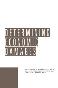 Title: Determining Economic Damages, Author: Stanley P. Stephenson