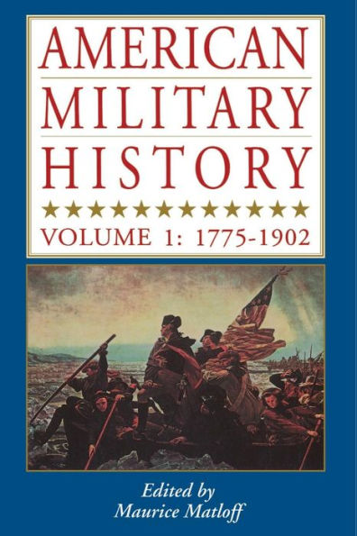 American Military History: Vol. 1: 1776-1902