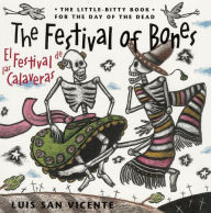 Title: Festival of the Bones / El Festival de las Calaveras: The Book for the Day of the Dead, Author: Luis San Vicente