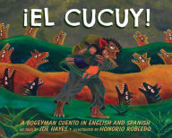 Title: El Cucuy: A Bogeyman Cuento in English and Spanish, Author: Joe Hayes