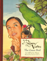 Title: Pájaro Verde / The Green Bird, Author: Joe Hayes