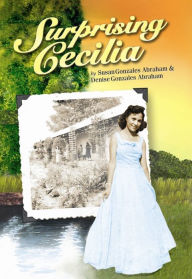 Title: Surprising Cecilia, Author: Denise Gonzales Abraham