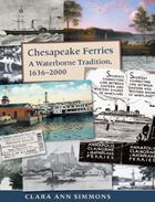 Title: Chesapeake Ferries: A Waterborne Tradition, 1636-2000, Author: Clara Ann Simmons