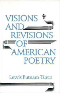 Title: Visions and Revisions of American Poetry: Of American Poetry, Author: TURCO LEWIS