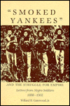 Title: Smoked Yankees : And the Struggle for Empire : Letters from Negro Soldiers, 1898-1902 / Edition 1, Author: Willard Gatewood