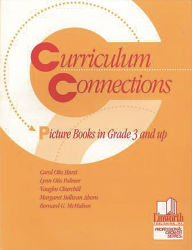 Title: Curriculum Connections: Picture Books in Grade 3 and Up, Author: Jill Hurst
