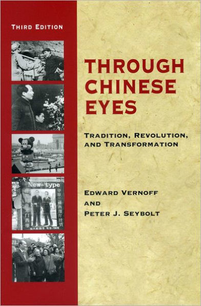 Through Chinese Eyes: Tradition, Revolution, and Transformation / Edition 3