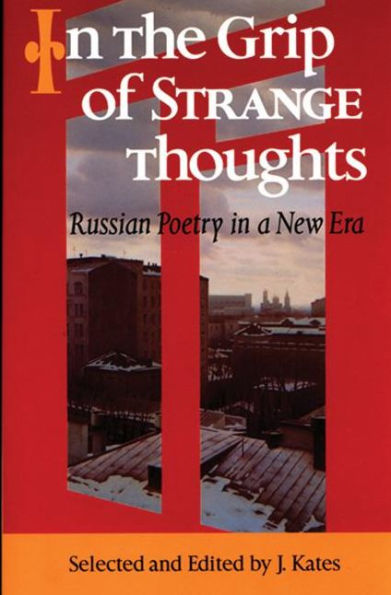 The Grip of Strange Thoughts: Russian Poetry a New Era