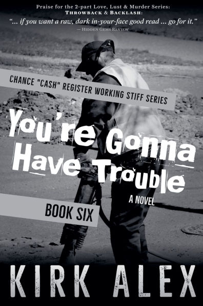 You're Gonna Have Trouble