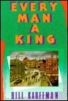 Title: Every Man a King, Author: Bill Kauffman