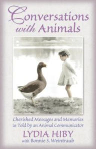 Title: Conversations with Animals: Cherished Messages and Memories as Told by an Animal Communicator, Author: Lydia Hiby