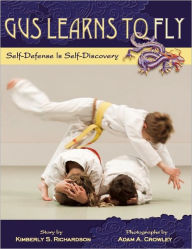 Title: Gus Learns to Fly: Self-Defense Is Self-Discovery, Author: Kimberly Stanton Richardson