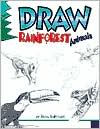 Title: Draw Rainforest Animals, Author: Doug Dubosque