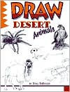 Title: Draw Desert Animals, Author: Doug Dubosque