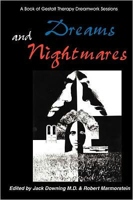 Dreams and Nightmares: A Book of Gestalt Therapy Sessions / Edition 1