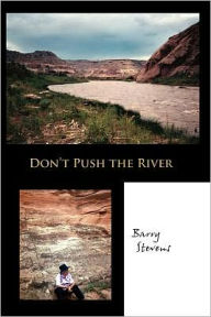 Title: Don't Push the River, Author: Barry Stevens