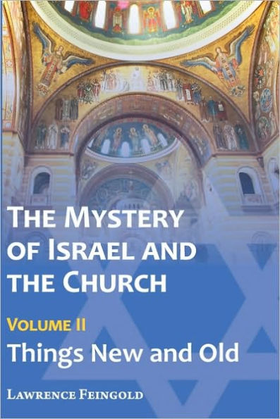 The Mystery Of Israel And The Church, Vol. 2