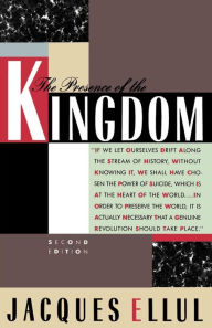 Title: The Presence of the Kingdom / Edition 2, Author: Jacques Ellul