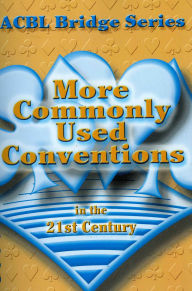 Title: More Commonly Used Conventions in the 21st Century: The Notrump Series, Author: Audrey Grant