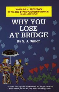 Title: Why You Lose at Bridge, Author: S. J. Simon