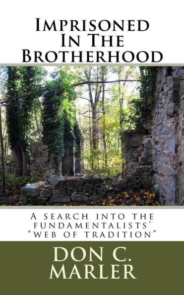 Imprisoned In The Brotherhood: A search into the fundamentalists' 