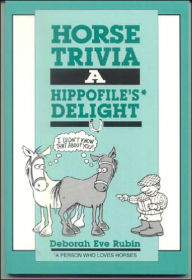 Title: Horse Trivia: A Hippofile's Delight, Author: Deborah Eve Rubin