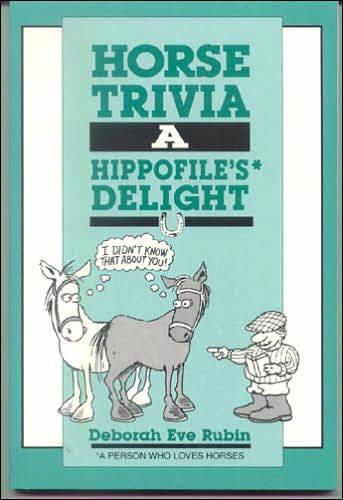 Horse Trivia: A Hippofile's Delight