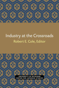 Title: Industry at the Crossroads, Author: Robert Cole